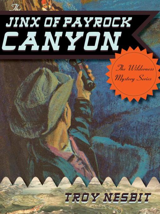 Title details for The Jinx of Payrock Canyon by Troy Nesbit - Available